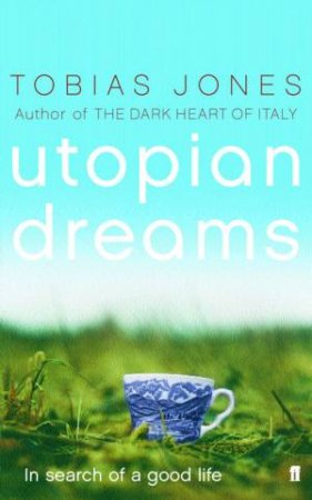 Utopian Dreams by Tobias Jones