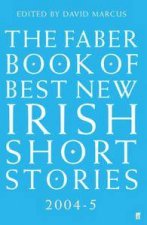 The Faber Book Of Best New Irish Short Stories 2004  2005