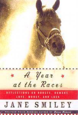 A Year At The Races by Jane Smiley