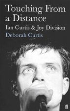 Touching From A Distance Ian Curtis  Joy Division