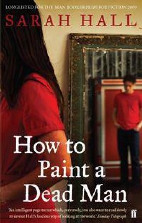 How to Paint a Dead Man by Sarah Hall