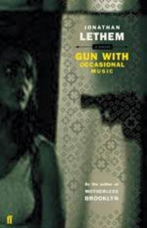 Gun With Occasional Music by Johnathan Lethem
