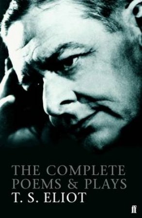 Complete Poems And Plays Of T by Eliot T S
