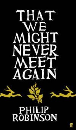 That We Might Never Meet Again by Philip Robinson