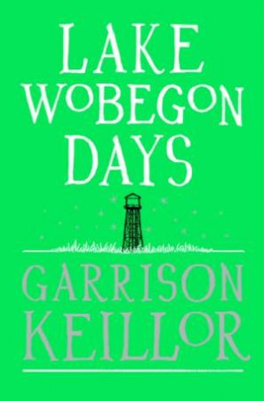 Lake Wobegon Days by Keillor Garrison