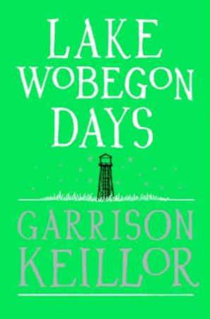 Lake Wobegon Days by Keillor Garrison
