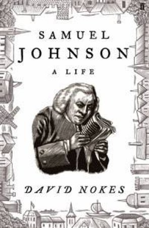 Samuel Johnson: A Life by David Nokes