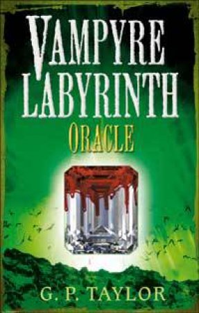 Vampyre Labyrinth: Oracle by G. P. Taylor
