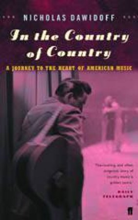 In The Country Of Country by Nicholas Dawidoff