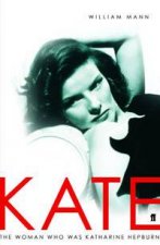 Kate The Woman Who Was Katharine Hepburn