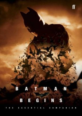 Batman Begins: The Essential Companion by Christopher Nolan