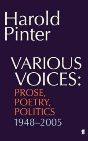 Various Voices: Prose Poetry, Politics 1948-1998 by Harold Pinter