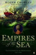 Empires Of The Sea The Final Battle For The Mediterranean
