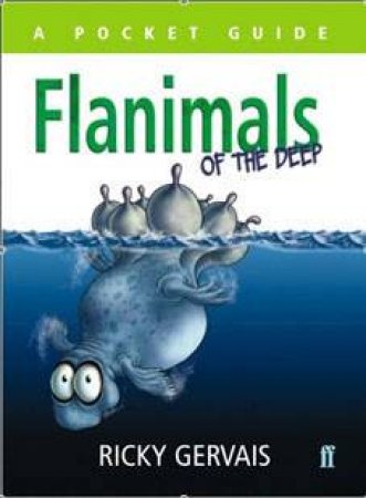 Flanimals of the Deep by Ricky Gervais