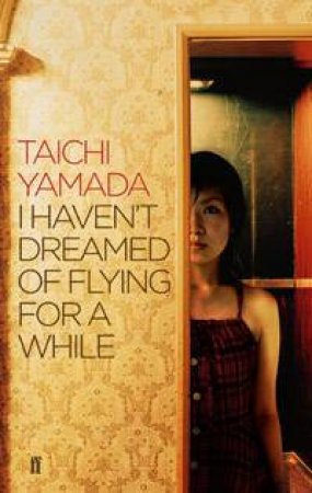 I Haven't Dreamed Of Flying For A While by Taichi Yamada