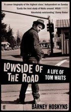 Lowside Of The Road A Life Of Tom Waits