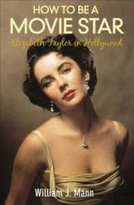 How to be a Movie Star Elizabeth Taylor in Hollywood