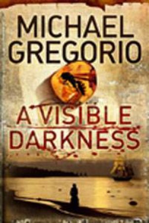 Visible Darkness by Michael Gregorio