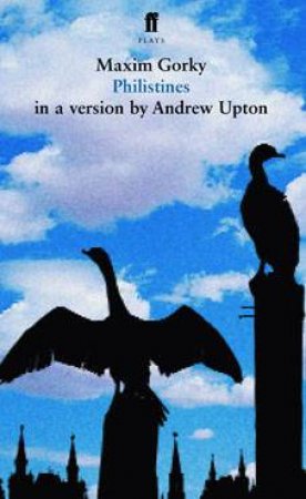 Gorky's Philistines in a new version by Andrew Upton