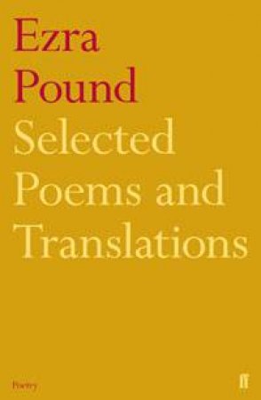 Selected Poems and Translations of Ezra Pound 1908-1969 by Richard Sieburth
