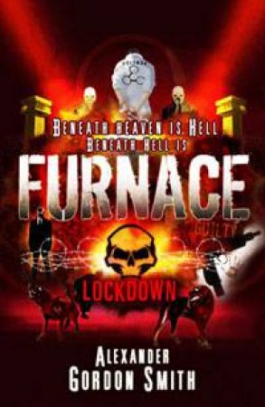 Furnace: Lockdown by Alexander Gordon Smith