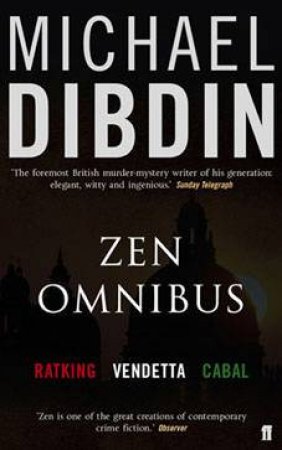 Zen Omnibus (Aurelio Zen): Ratking, Vendetta And Cabal by Michael Dibdin