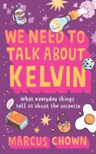 We Need to Talk About Kelvin What Everyday Things Tell Us About the Universe