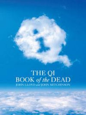 QI Book of the Dead by John Lloyd & John Mitchinson