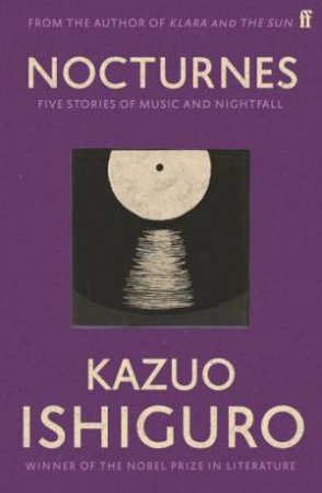 Nocturnes: Five Stories Of Music And Nightfall by Kazuo Ishiguro