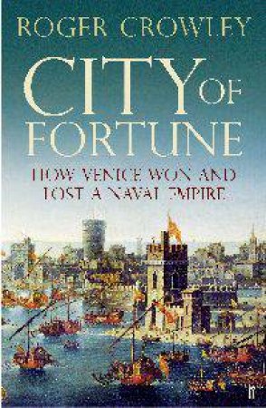 City of Fortune by Roger Crowley
