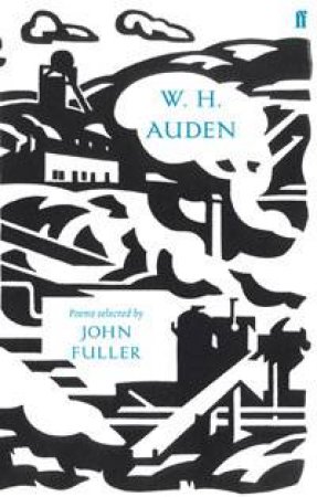 W. H. Auden: Poems Selected by John Fuller by W H Auden