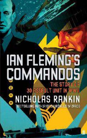 Ian Fleming's Commandos by Nicholas Rankin