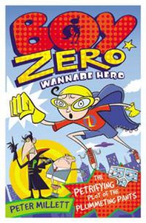 Boy Zero Wannabe Hero by Peter Millett