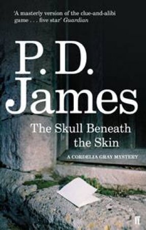 The Skull Beneath the Skin: A Cordelia Gray Mystery by P D James