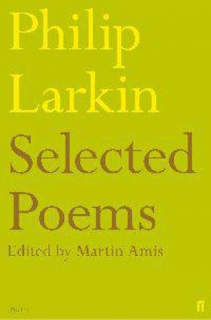Selected Poems of Philip Larkin by Philip Larkin