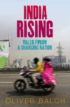 India Rising by Oliver Balch