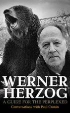Werner Herzog A Giude For The Perplexed