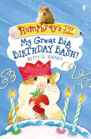 My Great Big Birthday Bash! by Betty G Birney