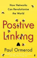 Positive Linking How Networks Can Revolutionise The World