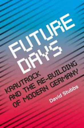Future Days by David Stubbs