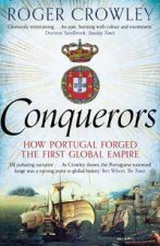 Conquerors How Portugal Seized The Indian Ocean And Forged The First Global Empire