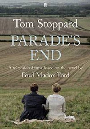 Parade's End by Tom Stoppard & Ford Madox Ford