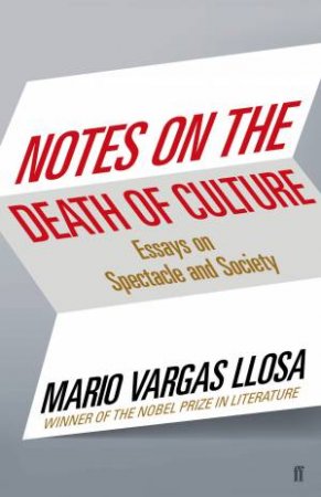Notes on the Death of Culture by Mario Vargas Llosa