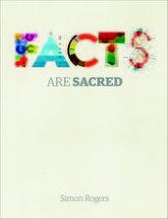 Facts are Sacred by Simon Rogers