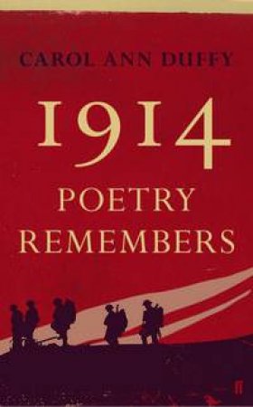 1914: Poetry Remembers by Carol Ann Duffy
