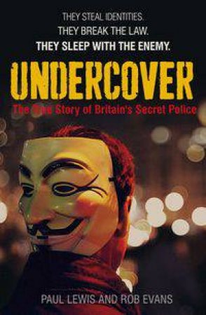 Undercover by Rob Evans & Paul Lewis