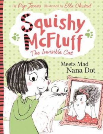 Squishy McFluff: Meets Mad Nana Dot by Pip Jones