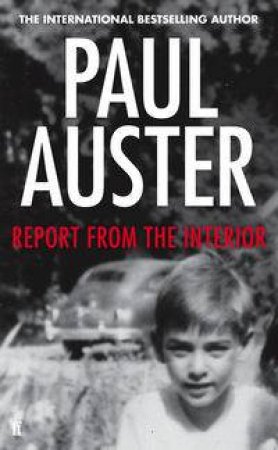 Report from the Interior by Paul Auster