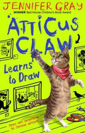 Atticus Claw Learns To Draw by Jennifer Gray