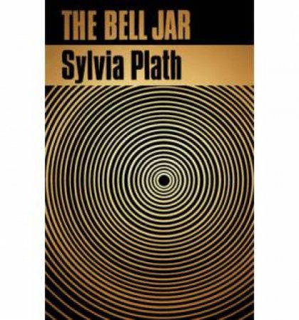 The Bell Jar by Sylvia Plath